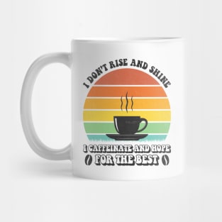 I Don't Rise And Shine Coffee Vintage Mug